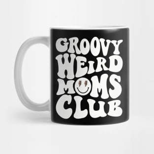 Groovy Weird Moms Club Mothers Day Mug